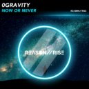 0Gravity - Now Or Never (Radio Edit)