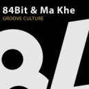84Bit & Ma Khe - Groove Culture (Original Mix)