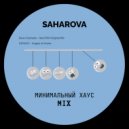SAHAROVA - Минимальный хаус MIX (microhouse) ()