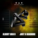 Albert van O - Just a Machine