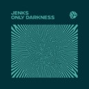 Jenks - Only Darkness (Extended Mix)