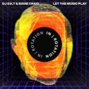 DJ S.K.T & Eddie Craig - Let The Music Play (Original Mix)