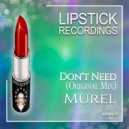 Murel - Don\'t Need ()