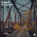 Cream (PL) - Transformator