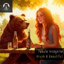 Fabula Incognita - Drunk & Beautiful (Original Mix)