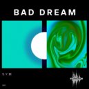 S.Y.M - Bad Dream (Original Mix)