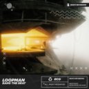 Loopman - Bang The Beat ()
