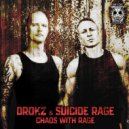Drokz & Suicide Rage - Chaos With Rage (Original Mix)