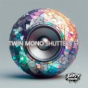 Twin Mono (feat Mike Goward) - SHUTTERS (MAINTAIN Remix)