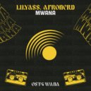 Lilyass, AfroNerd - Mwana (Original Mix)