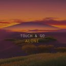 Touch & Go - Alone (Original Mix)