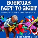2 Dan Wicked & Red - Boricuas\'s Left To Right (DJ MDW & Vampy Power Remix)