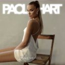 Paola Hart - Make Me Feel ()