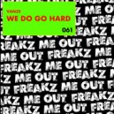 Vanze - We Do Go Hard (Original Mix)