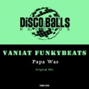 Vaniat Funkybeats - Papa Was (Original Mix)