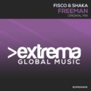 Fisco & Shaka - Freeman (Original Mix)
