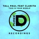 Tall Paul feat Clarita - This Is Your World (Extended)