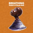 Sickluv & Vinnie Mak - Breathing (Original Mix)