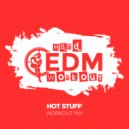 Hard EDM Workout - Hot Stuff