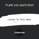 Turi, Antony - Listen To This Beat