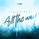 Visionized - All The Way (Extended Mix)