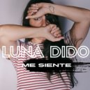 Luna DiDo - Me Siente ()