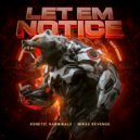 Mikes Revenge & Kenetic Kannibalz - Let Em Notice ()