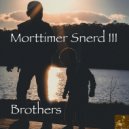 Morttimer Snerd III - Brothers (2024 Rewerk) (BVP Dizko Drums 2024 Rewerk)