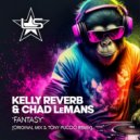 Kelly Reverb, Chad LeMans - Fantasy (Tony Puccio Remix)