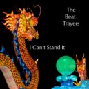 The Beat-Trayers - I Can't Stand It