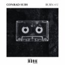 Conrad Subs - Burn 4 U (Original Mix)