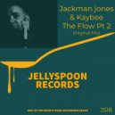 Jackman Jones & Kaybee - The Flow Part 2 (Original Mix)