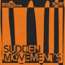 Misha, Kali Mija - Sudden Movements (Extended)