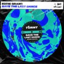 Eddie Grand - Save The Last Dance