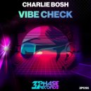 Charlie Bosh - Vibe Check (Original Mix)
