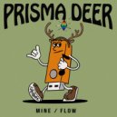 Prisma Deer - Flow