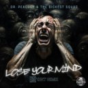 Dr. Peacock & The Sickest Squad - Lose Your Mind (D\'ort Remix)