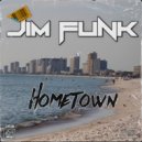 Jim Funk - Hometown (Original Mix)