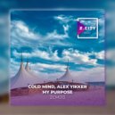 Cold Mind, Alex Yikker - My Purpose (Radio Edit)