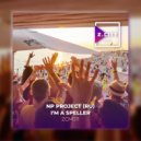 NP Project (RU) - I\'m A Speller (Radio Edit)