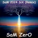 SaM ZerO - SaM 2024 SiX (Remix)