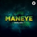 Bass Ace - Maneye (Original Mix)