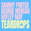 Sammy Porter, Hayley May, George Mensah - Teardrops