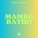 Tom & Mikey - Mambo Batiri (Original Mix)