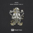 Skiziz - What Doesn\'t Kill U ()