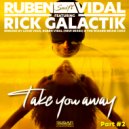 Ruben Vidal Featuring Rick Galactik - Take you away (Ruben Vidal, Louie Vega Afro Remix)