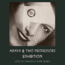 Agava, Two Professors - Exhibition (Part2)