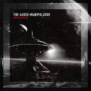 The Audio Manipulator - Trial By Fire (Original Mix)