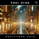 Paul Ryan - Boulevard Gold (Extended Mix)