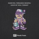 Markyno & Fernando Monfeli - Leave My Soul Tonight ()